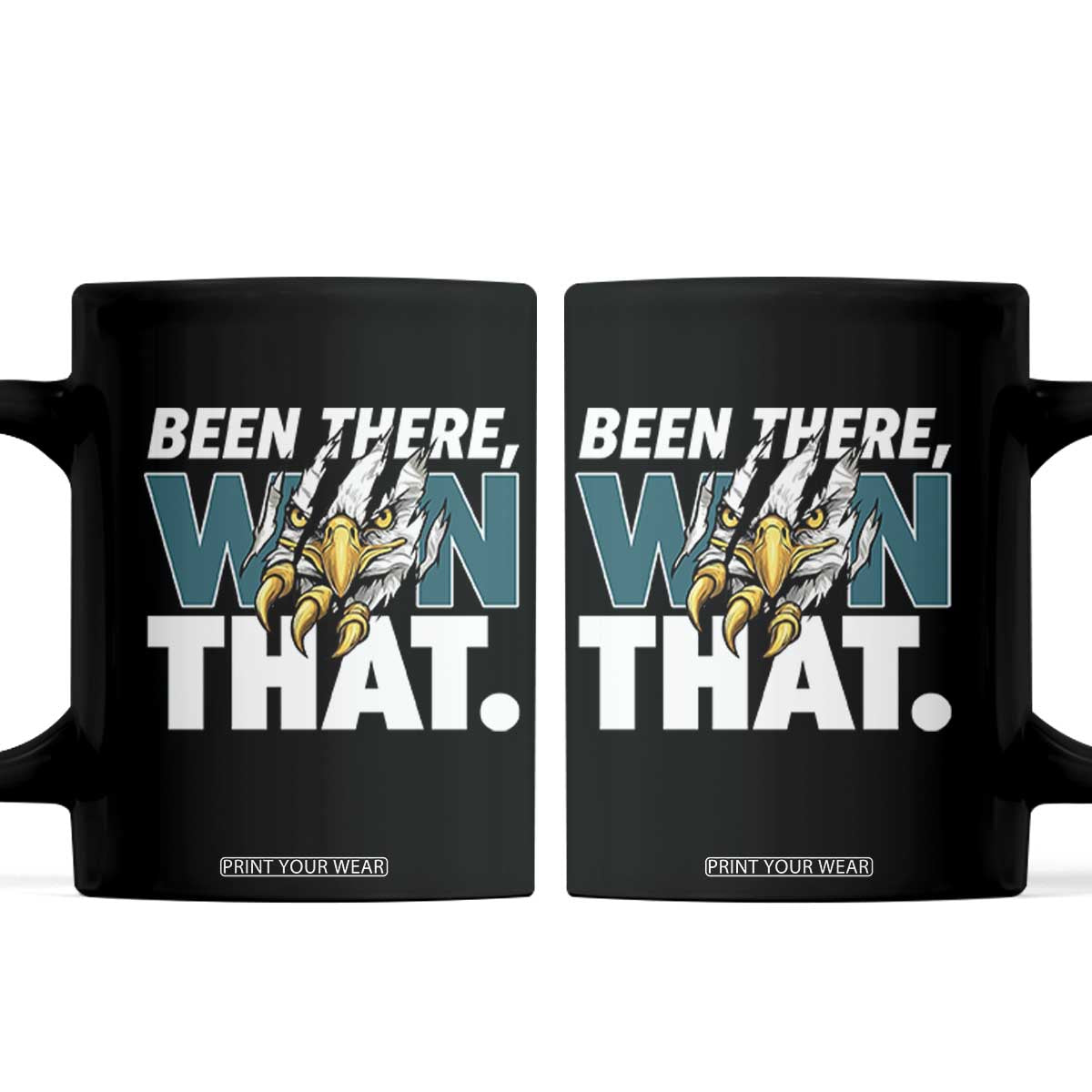 Been There Won That Fierce Eagle Coffee Mug Game Day Champions Sport Fans TS02 Black Print Your Wear