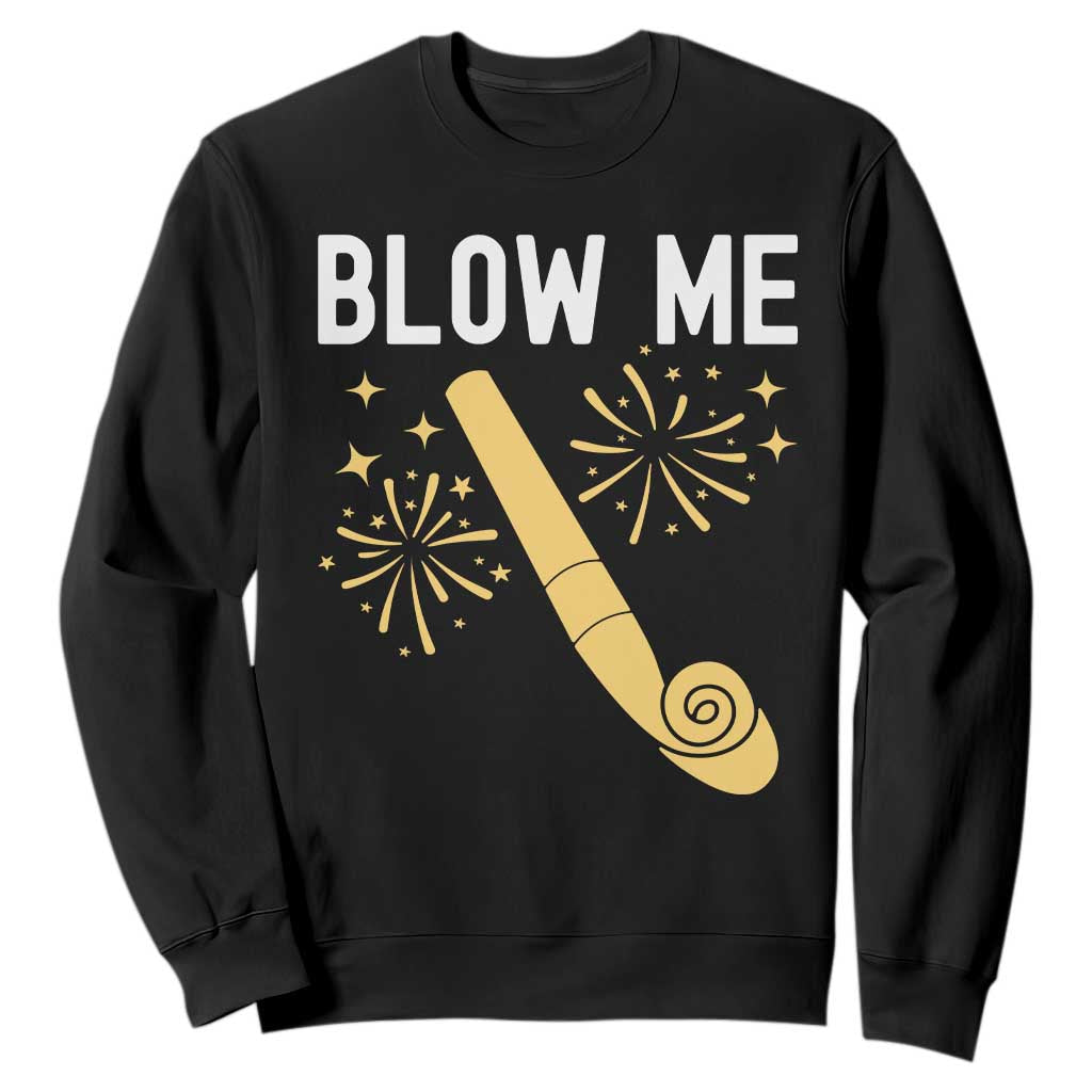 Funny Offensive Blow Me Sweatshirt Adult Humor Party Celebration TS02 Black Print Your Wear