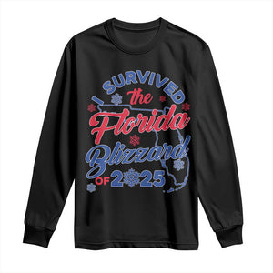 I Survived The Florida Blizzard Of 2025 Long Sleeve Shirt TS02 Black Print Your Wear