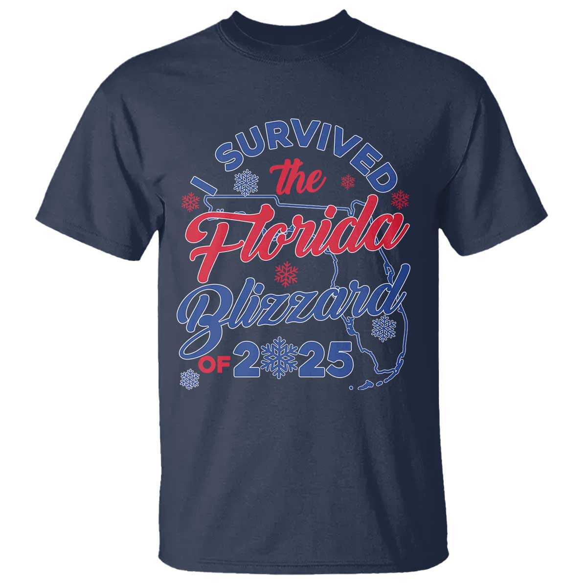 I Survived The Florida Blizzard Of 2025 T Shirt TS02 Navy Print Your Wear
