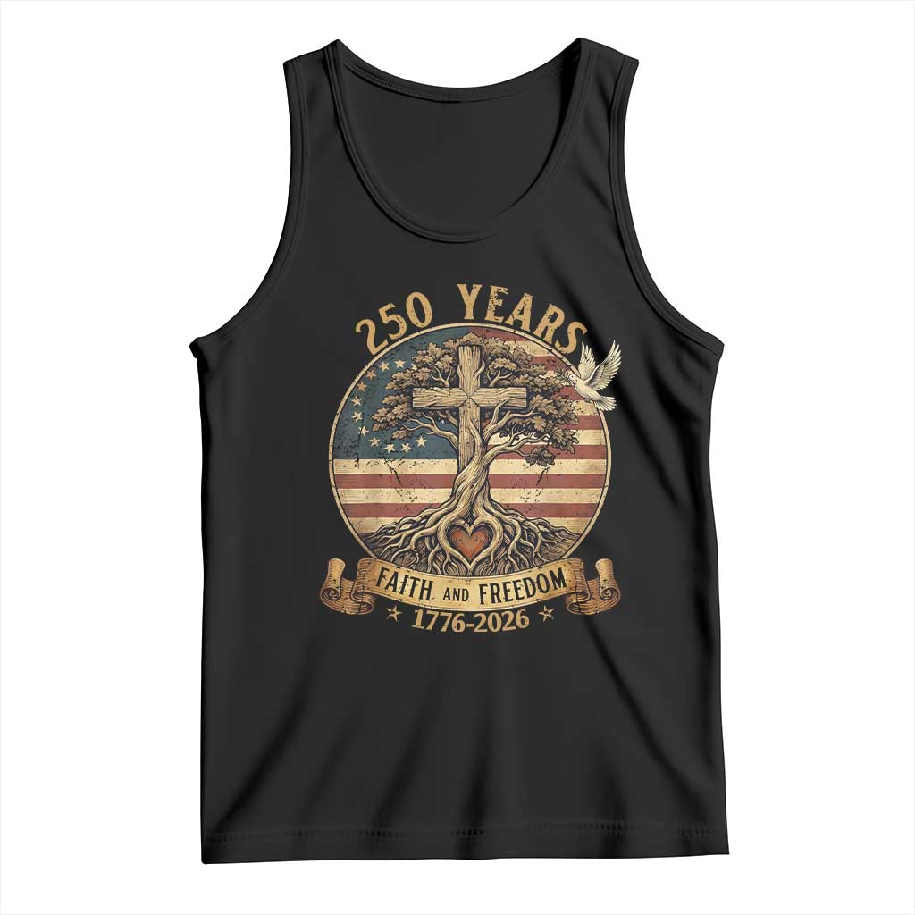 250 Years Faith and Freedom 1776 2026 Tank Top Cross Tree Dove Religious Patriotic Christian TS02 Black Print Your Wear