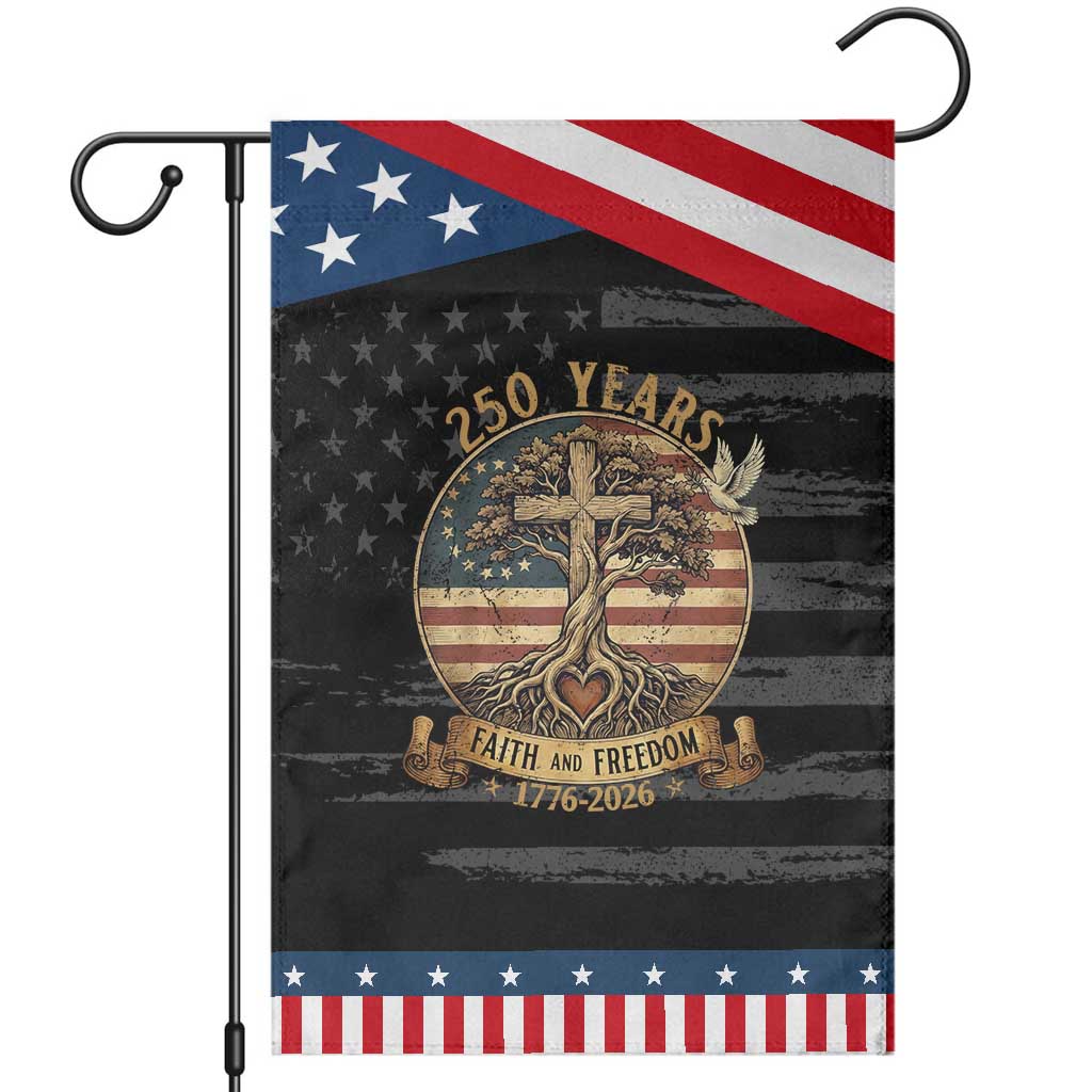 250 Years Faith and Freedom 1776 2026 Patriotic Garden Flag Cross Tree Dove Religious Patriotic Christian TS02 Distressed Black Blue Print Your Wear