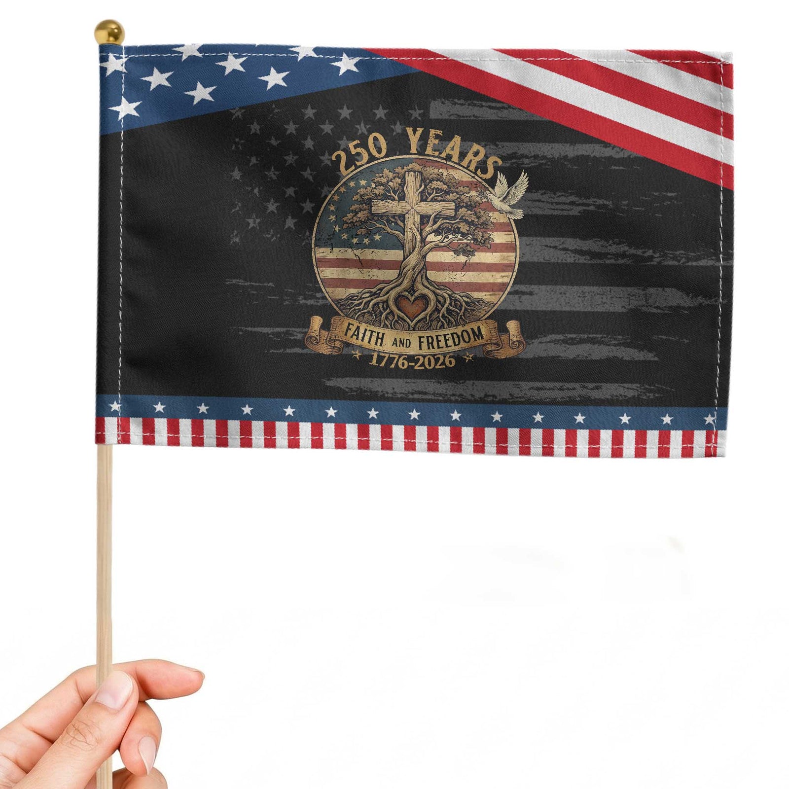 250 Years Faith and Freedom 1776 2026 Patriotic Handheld Flag Cross Tree Dove Religious Patriotic Christian TS02 Distressed 8.2