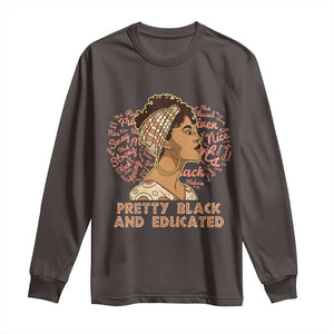 Afro Melanin Woman Long Sleeve Shirt Pretty Black And Educated African American Pride TS02 Dark Chocolate Print Your Wear