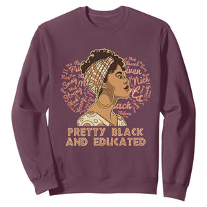 Black History Month Sweatshirt Pretty Black And Educated African American Pride TS02 Maroon Printyourwear