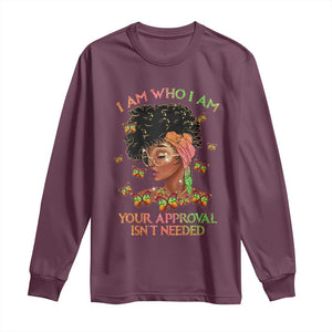 Afro Black Queen Long Sleeve Shirt I Am Who I Am Your Approval Isn't Needed TS02 Maroon Print Your Wear