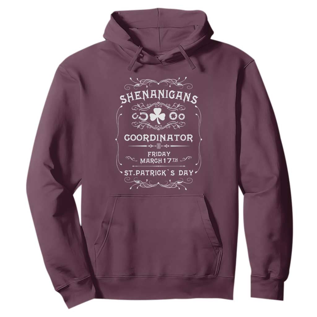 Funny St. Patricks Day Hoodie Shenanigans Coordinator TS02 Maroon Printyourwear
