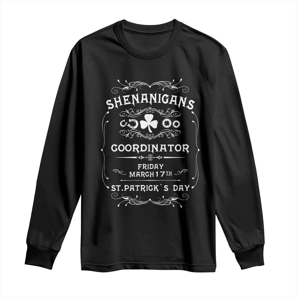 Funny St Patricks Day Long Sleeve Shirt Shenanigans Coordinator TS02 Black Print Your Wear