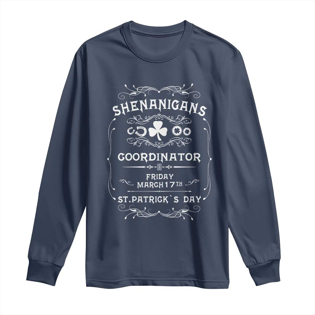Funny St Patricks Day Long Sleeve Shirt Shenanigans Coordinator TS02 Navy Print Your Wear