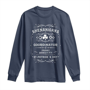 Funny St Patricks Day Long Sleeve Shirt Shenanigans Coordinator TS02 Navy Print Your Wear