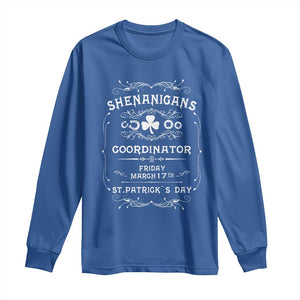 Funny St Patricks Day Long Sleeve Shirt Shenanigans Coordinator TS02 Royal Blue Print Your Wear