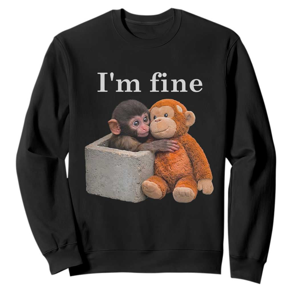 I’m Fine Viral Punch Monkey Meme Sweatshirt Cute Baby Monkey Hugging Plush Emotional Humor Gift TS02 Black Print Your Wear