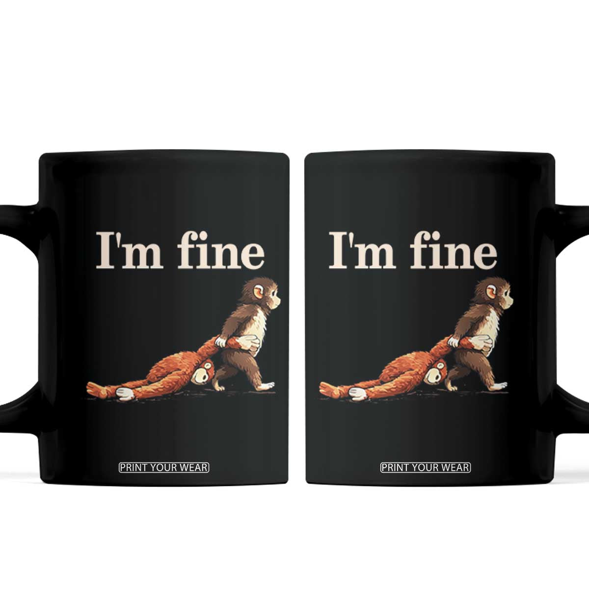 I’m Fine Funny Monkey Meme Coffee Mug Viral Punch Baby Monkey Relatable Cute Gift TS02 Black Print Your Wear