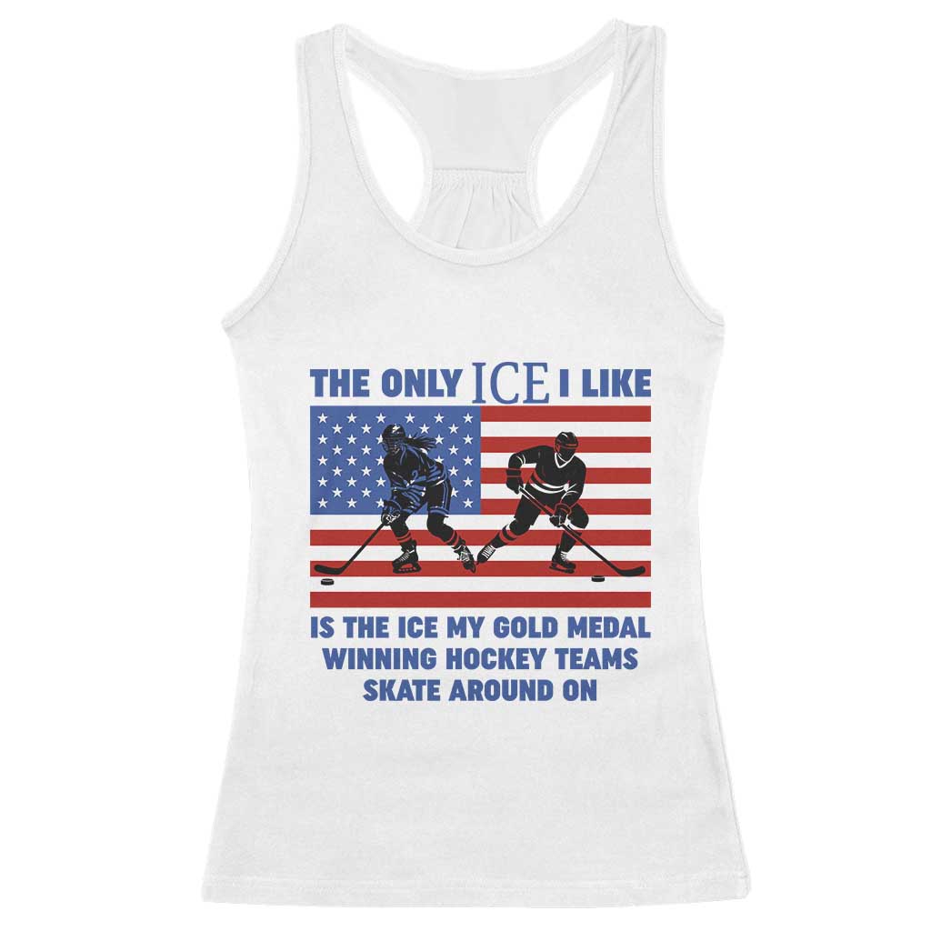 USA Gold Medal Hockey Patriotic American Flag Racerback Tank Top The Only Ice I Like Champions TS02 White Print Your Wear