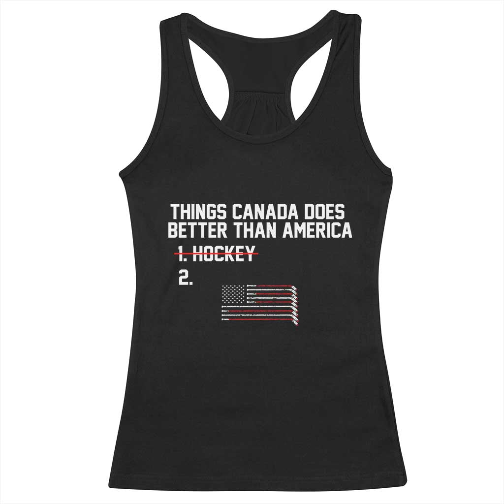 Things Canada Does Better Than America Hockey Joke Racerback Tank Top Funny USA Ice Hockey Rivalry Patriotic TS02 Black Print Your Wear