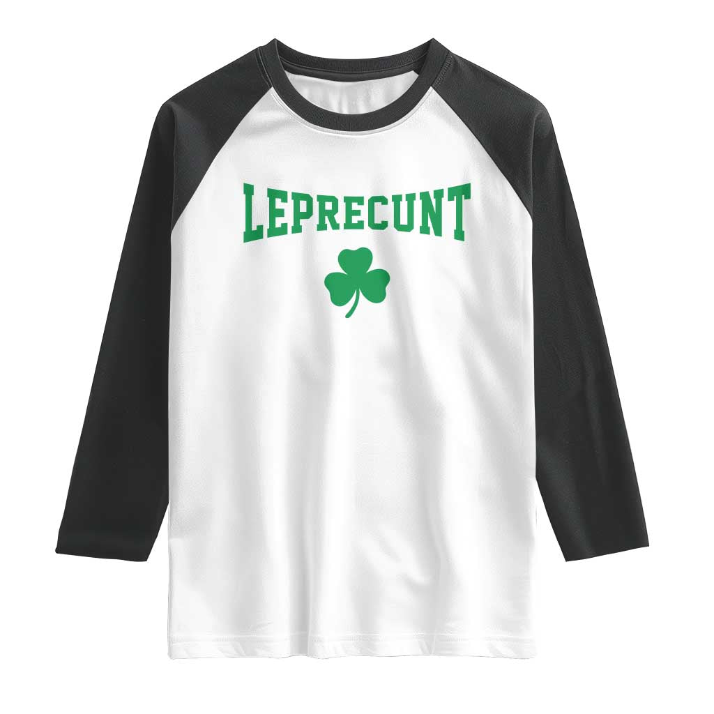 Leprecunt Bold Shamrock Graphic Raglan Shirt Funny Irish St Patricks Day Party Adult Humor TS02 White Black Print Your Wear