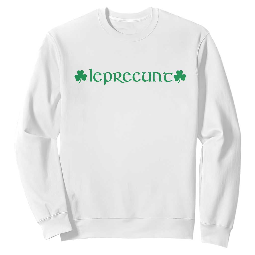 Leprecunt Celtic Style Shamrock Graphic Sweatshirt Edgy Irish Adult Humor for St Patricks Day TS02 White Print Your Wear