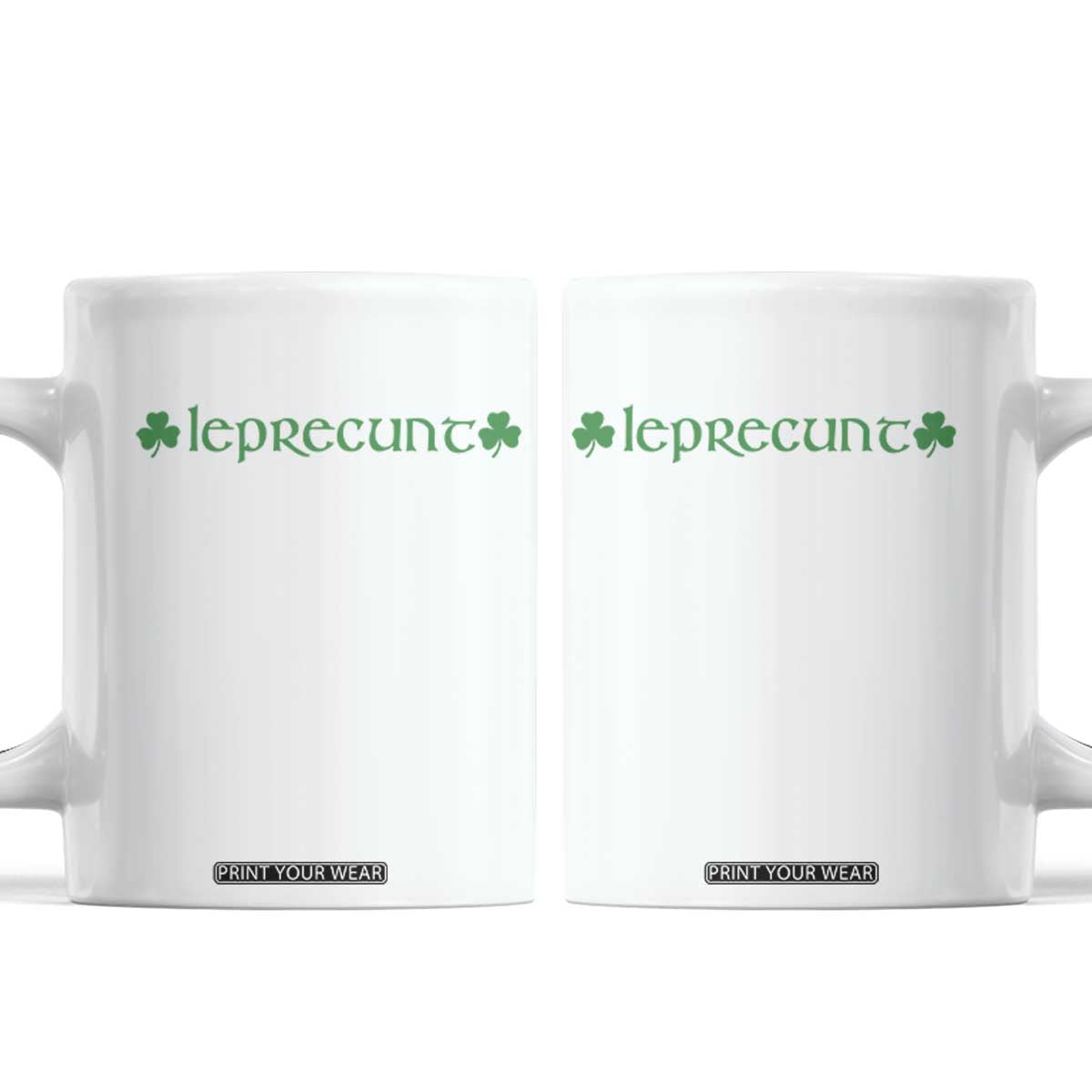 Leprecunt Celtic Style Shamrock Graphic Coffee Mug Edgy Irish Adult Humor for St Patricks Day TS02 White Print Your Wear