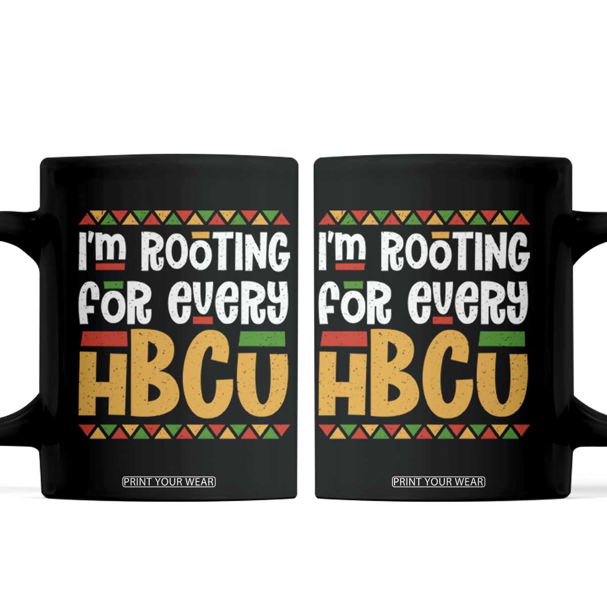 I’m Rooting for Every HBCU Coffee Mug Black Pride Support Alumni Students Culture Lovers TS02 Black Print Your Wear