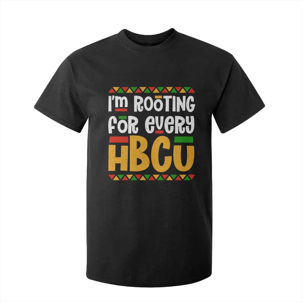 I’m Rooting for Every HBCU T Shirt For Kid Black Pride Support Alumni Students Culture Lovers TS02 Black Print Your Wear
