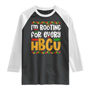 I’m Rooting for Every HBCU Raglan Shirt Black Pride Support Alumni Students Culture Lovers TS02 Black White Print Your Wear