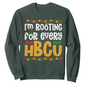 I’m Rooting for Every HBCU Sweatshirt Black Pride Support Alumni Students Culture Lovers TS02 Dark Forest Green Print Your Wear