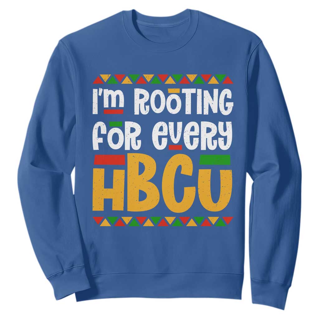 I’m Rooting for Every HBCU Sweatshirt Black Pride Support Alumni Students Culture Lovers TS02 Royal Blue Print Your Wear