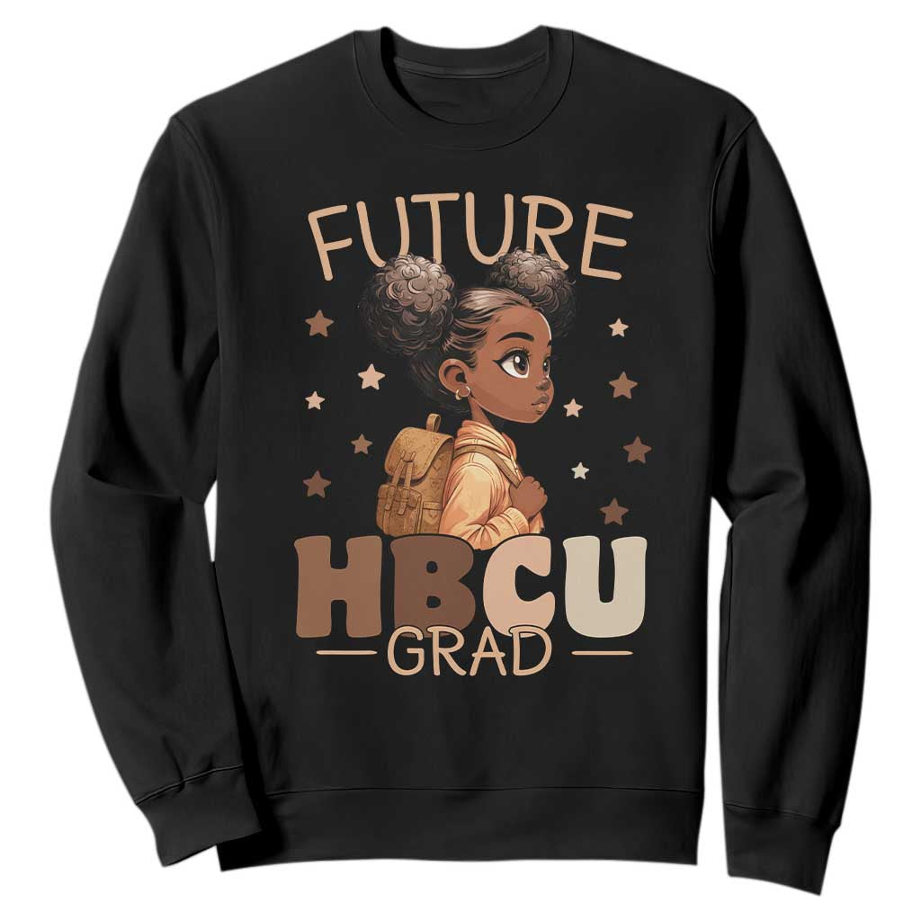 Future HBCU Grad Black Girl Sweatshirt College Bound Pride Black Excellence Supporters TS02 Black Print Your Wear