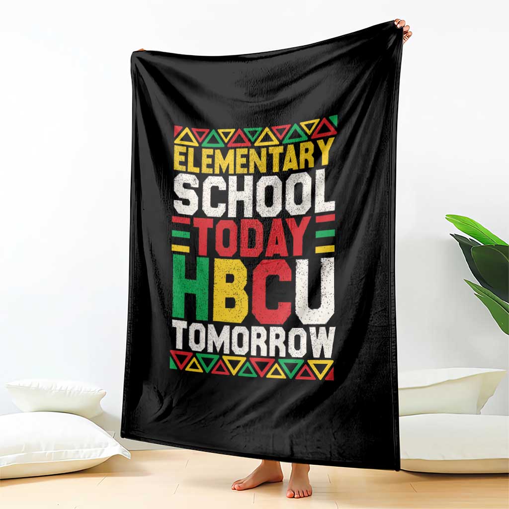 Elementary School Today HBCU Tomorrow Throw Blanket Black Pride College Bound Motivation TS02 Print Your Wear