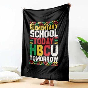 Elementary School Today HBCU Tomorrow Throw Blanket Black Pride College Bound Motivation TS02 Print Your Wear