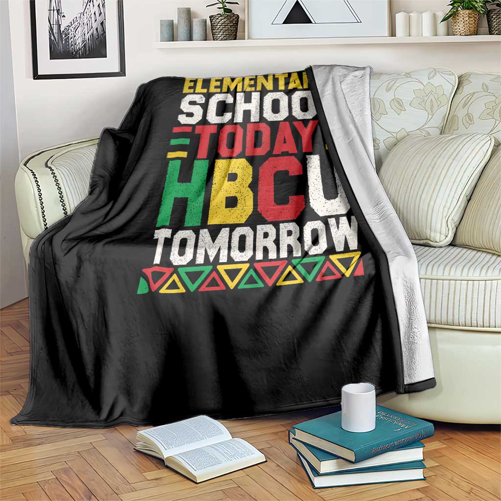 Elementary School Today HBCU Tomorrow Throw Blanket Black Pride College Bound Motivation TS02 Print Your Wear