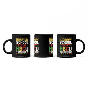Elementary School Today HBCU Tomorrow Coffee Mug Black Pride College Bound Motivation TS02 Print Your Wear
