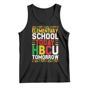 Elementary School Today HBCU Tomorrow Tank Top Black Pride College Bound Motivation TS02 Black Print Your Wear