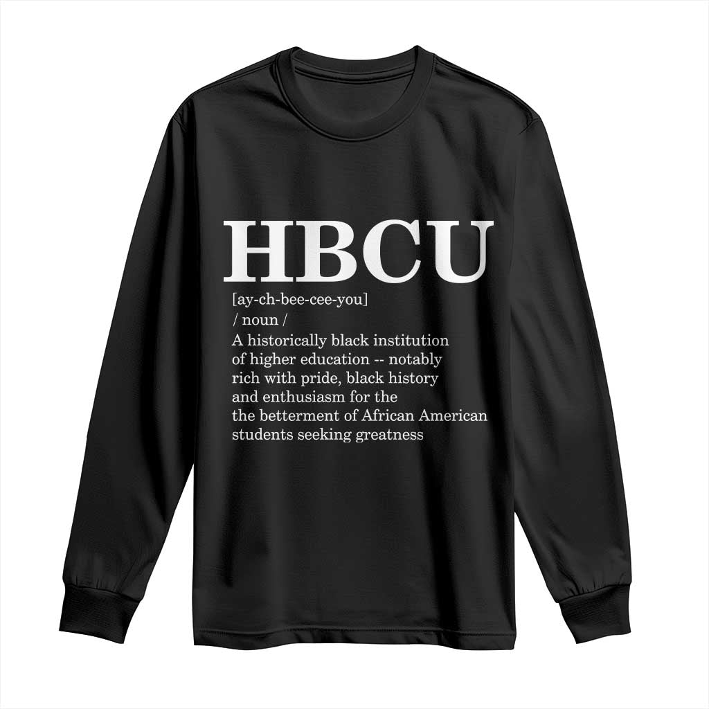 HBCU Definition Long Sleeve Shirt Historically Black College Pride Celebrating Education and Black History TS02 Black Print Your Wear