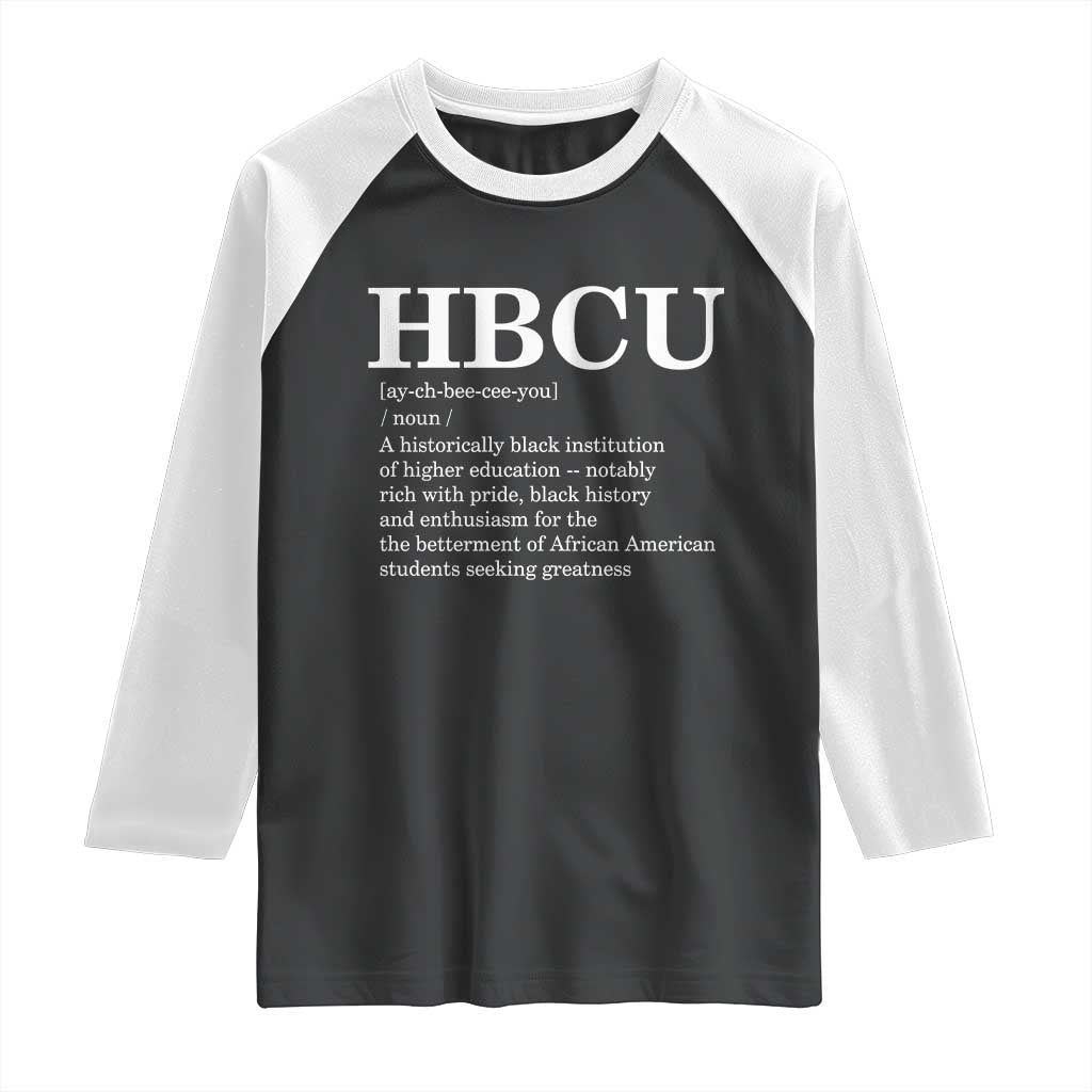 HBCU Definition Raglan Shirt Historically Black College Pride Celebrating Education and Black History TS02 Black White Print Your Wear