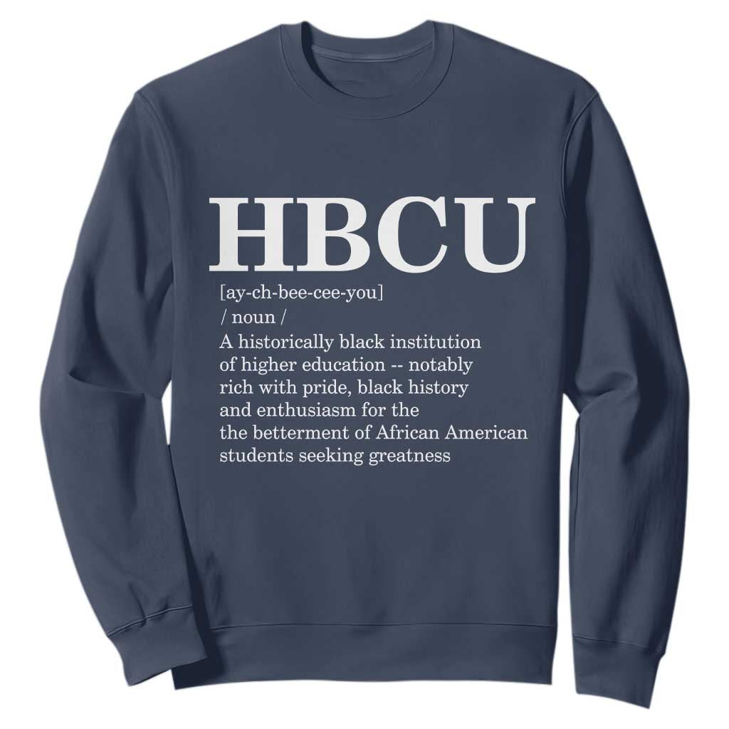 HBCU Definition Sweatshirt Historically Black College Pride Celebrating Education and Black History TS02 Navy Print Your Wear
