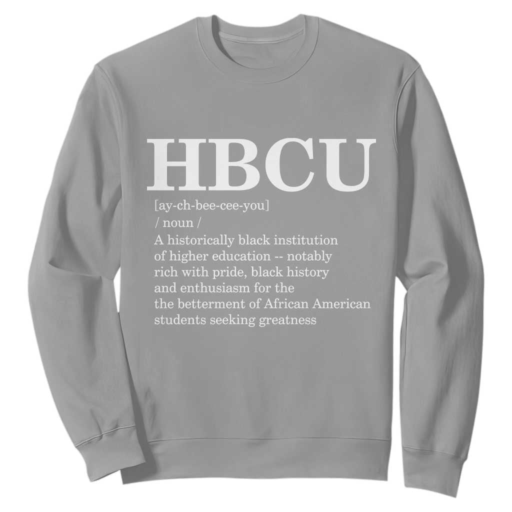 HBCU Definition Sweatshirt Historically Black College Pride Celebrating Education and Black History TS02 Sport Gray Print Your Wear