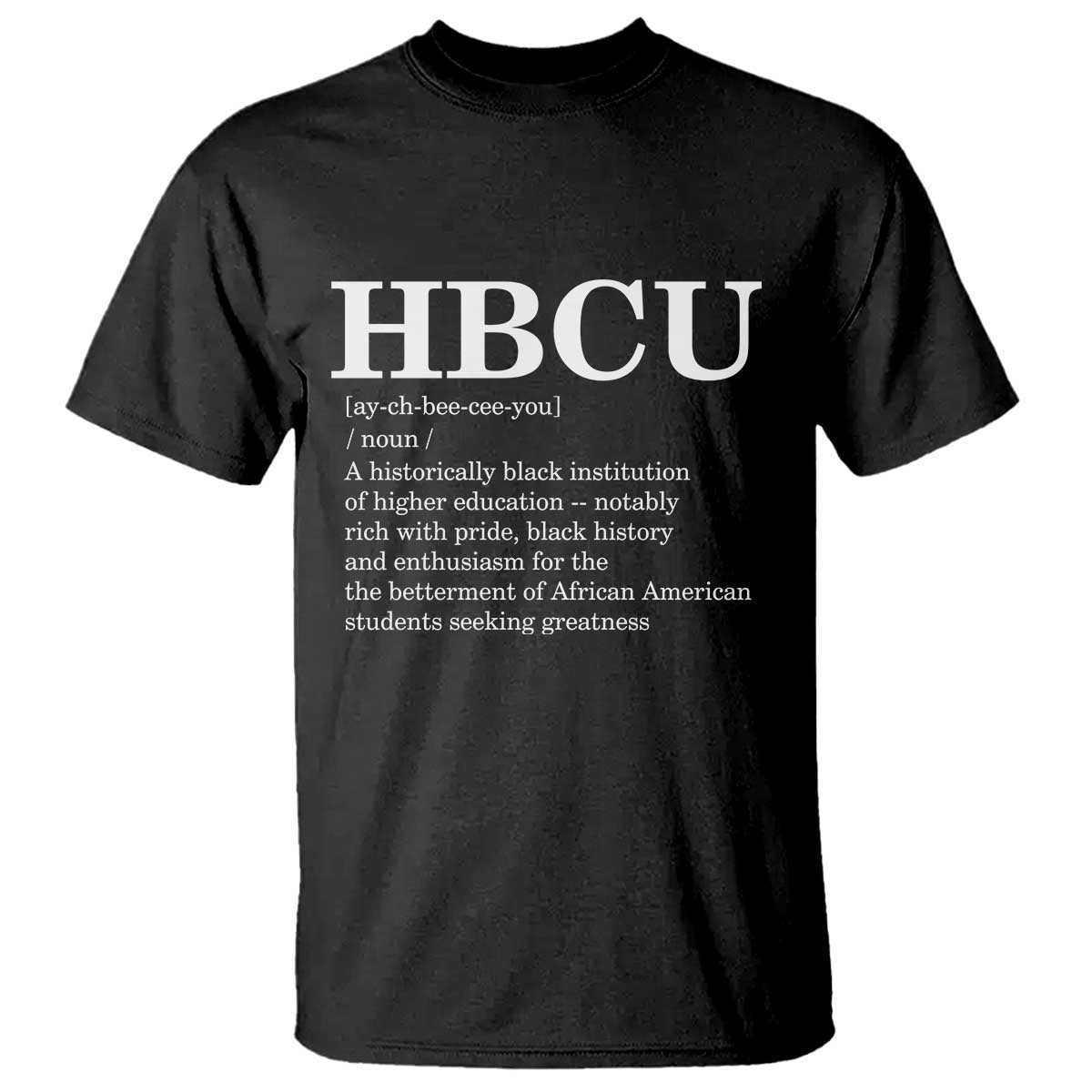HBCU Definition T Shirt Historically Black College Pride Celebrating Education and Black History TS02 Black Print Your Wear