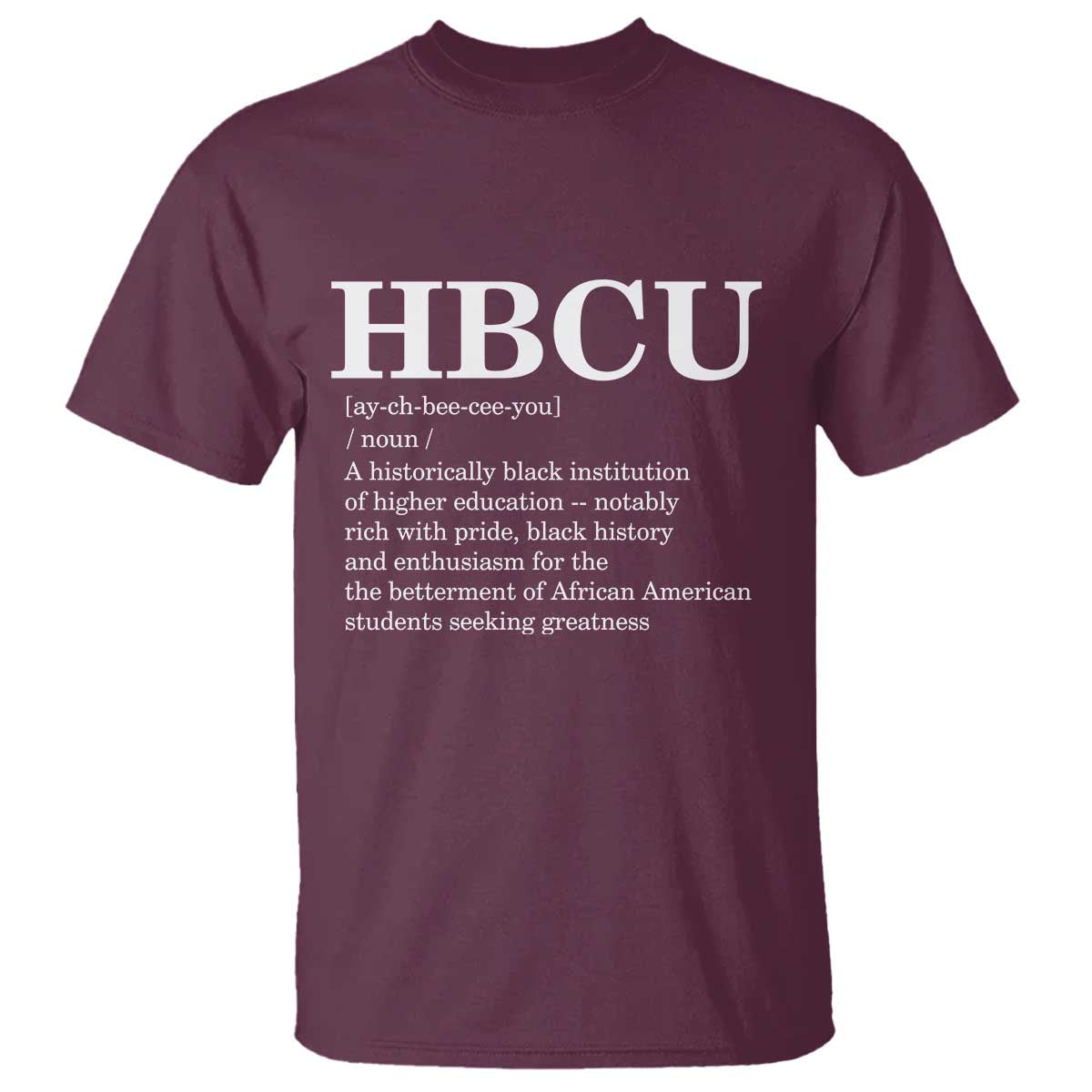 HBCU Definition T Shirt Historically Black College Pride Celebrating Education and Black History TS02 Maroon Print Your Wear