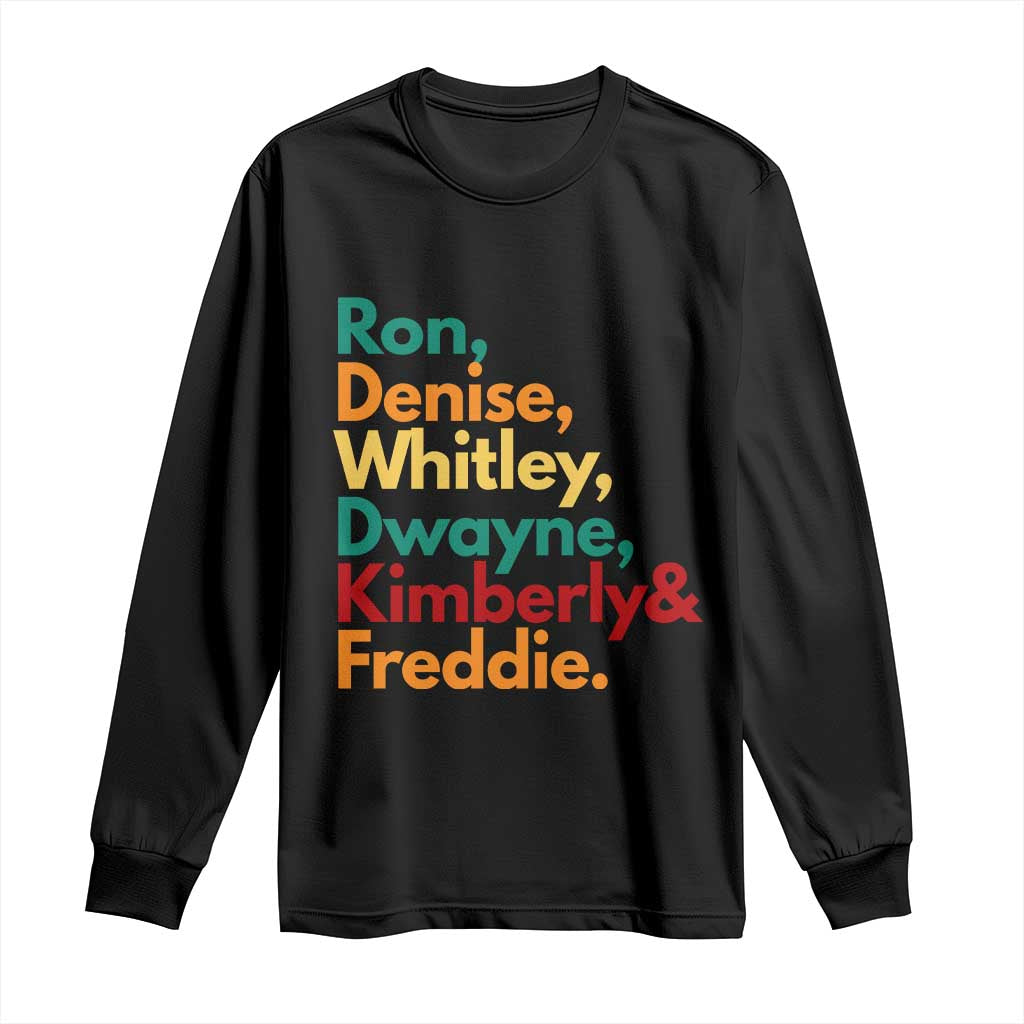 90s Black Sitcom HBCU Culture Tribute Long Sleeve Shirt Ron Denise Whitley Dwayne Kimberly Freddie TS02 Black Print Your Wear