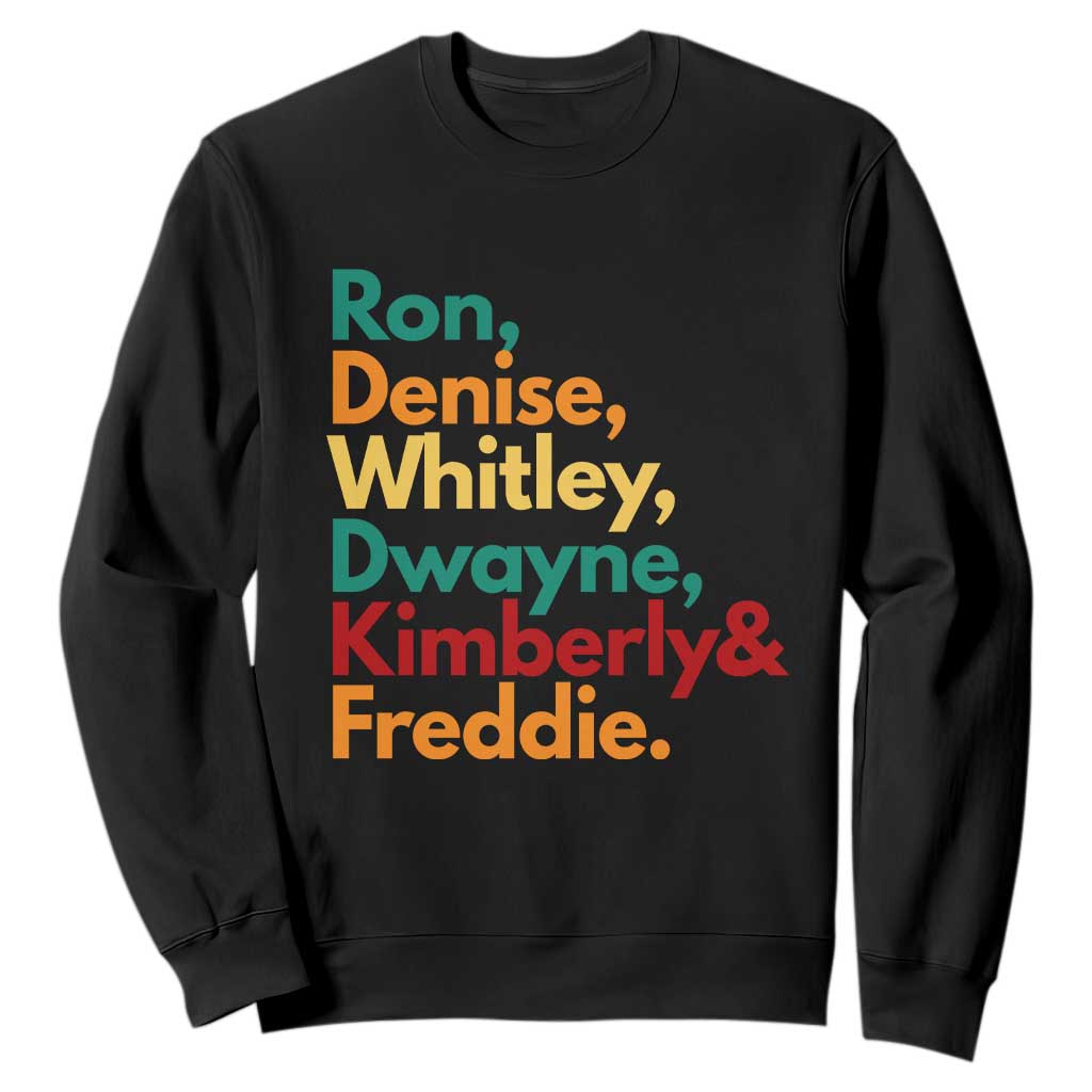 90s Black Sitcom HBCU Culture Tribute Sweatshirt Ron Denise Whitley Dwayne Kimberly Freddie TS02 Black Print Your Wear