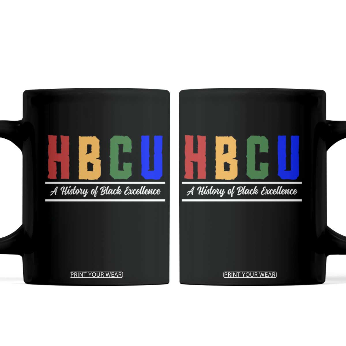 HBCU A History of Black Excellence Coffee Mug College Pride Statement Celebrating African American Achievement TS02 Black Print Your Wear