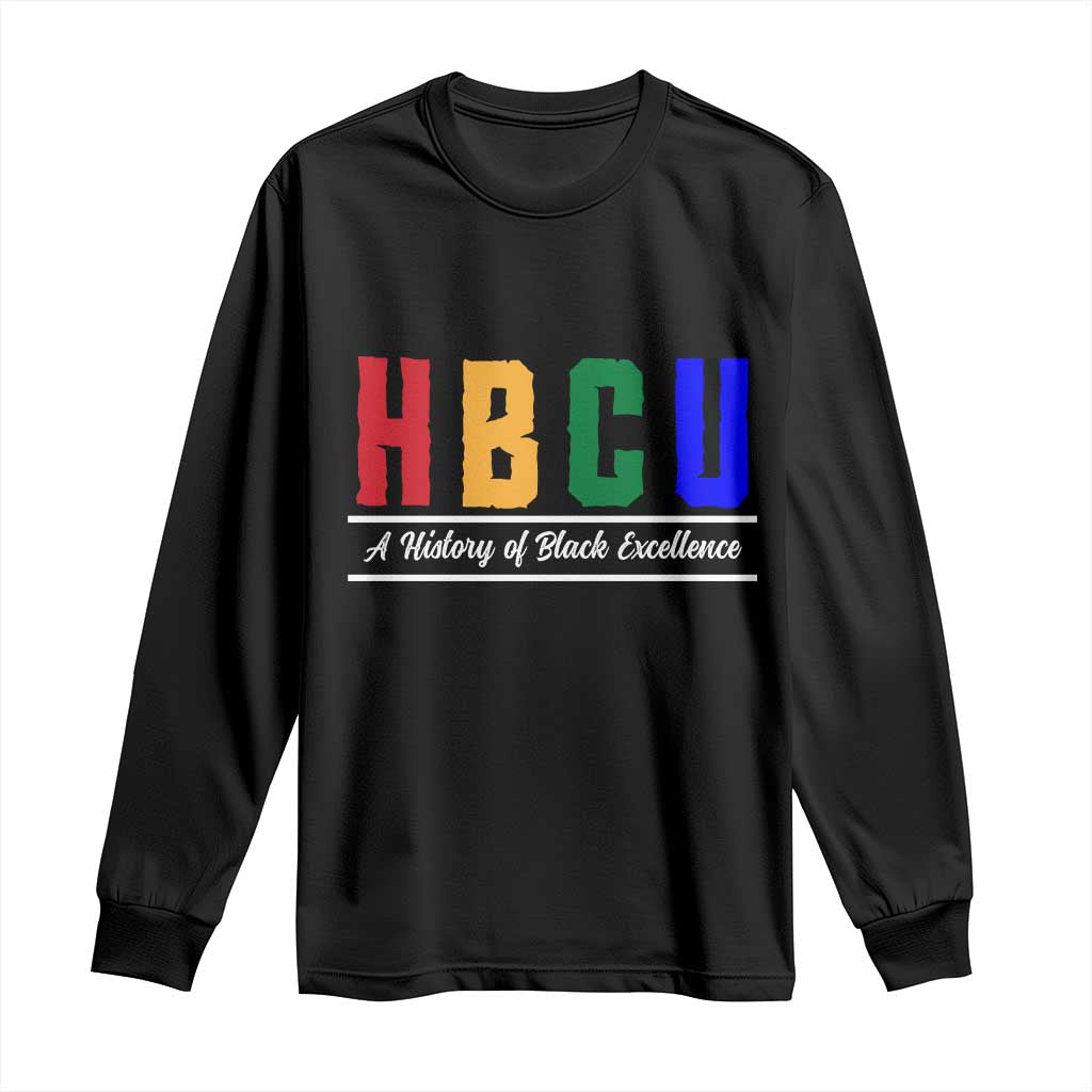 HBCU A History of Black Excellence Long Sleeve Shirt College Pride Statement Celebrating African American Achievement TS02 Black Print Your Wear