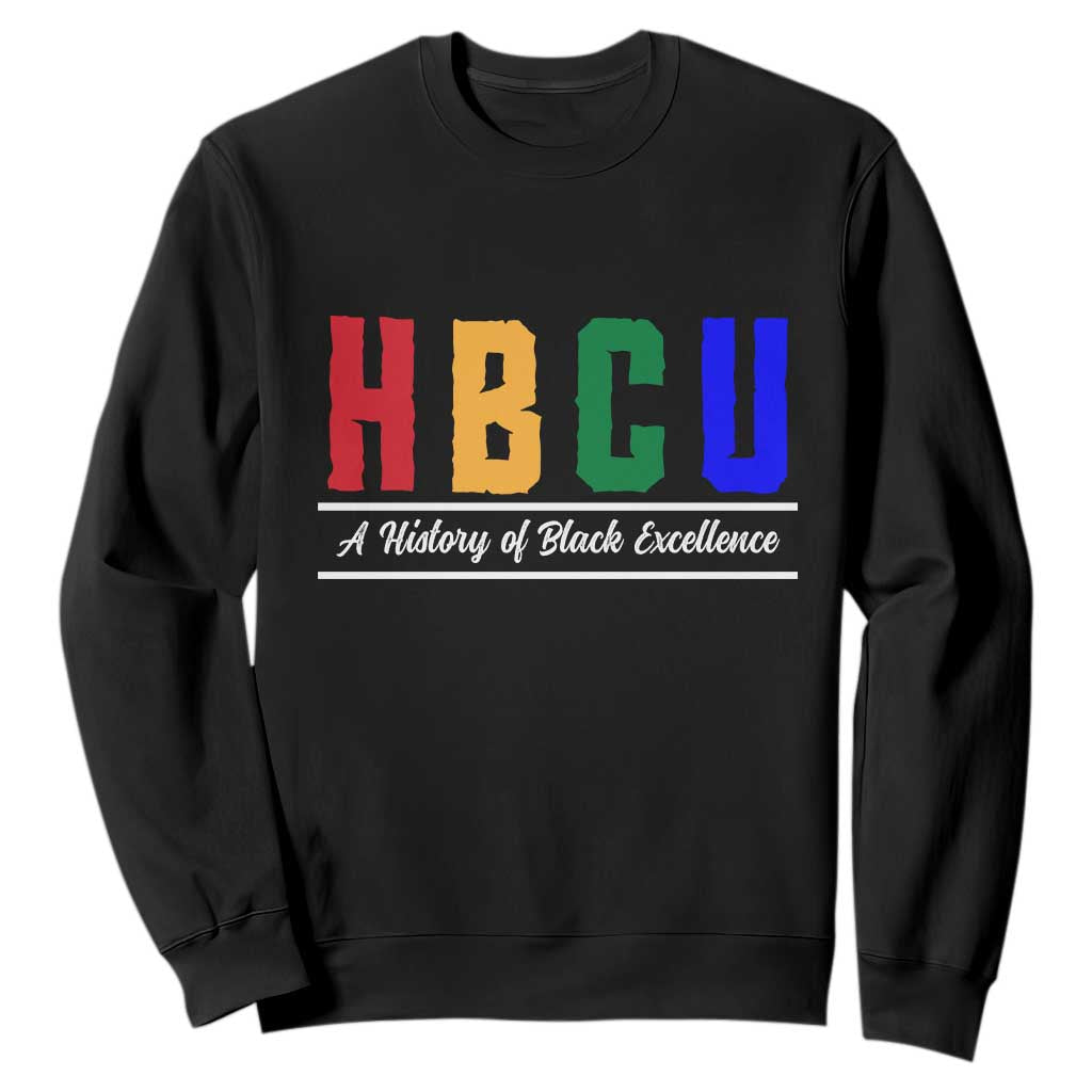 HBCU A History of Black Excellence Sweatshirt College Pride Statement Celebrating African American Achievement TS02 Black Print Your Wear