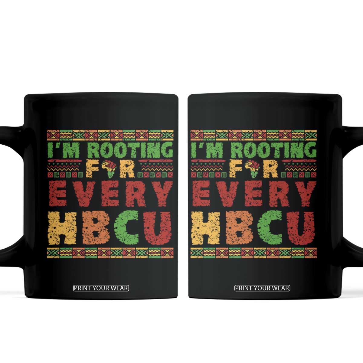 I’m Rooting for Every HBCU Coffee Mug Pan African Pride College Support Statement TS02 Black Print Your Wear