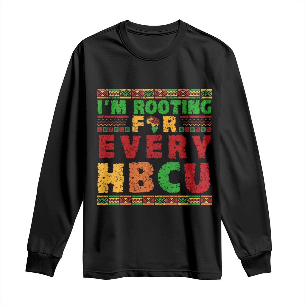 I’m Rooting for Every HBCU Long Sleeve Shirt Pan African Pride College Support Statement TS02 Black Print Your Wear
