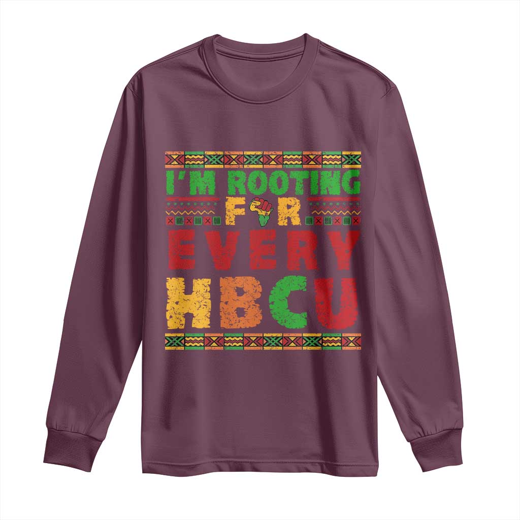I’m Rooting for Every HBCU Long Sleeve Shirt Pan African Pride College Support Statement TS02 Maroon Print Your Wear