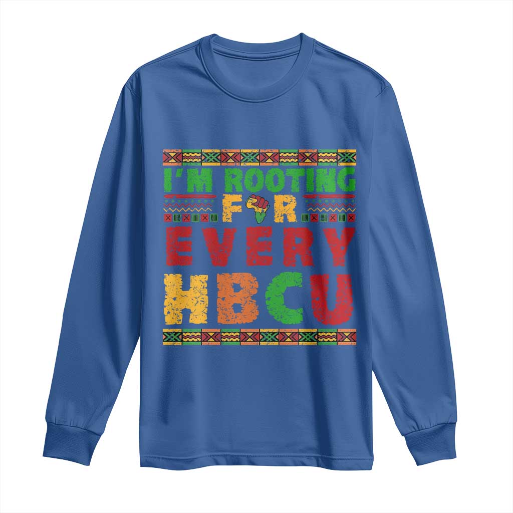 I’m Rooting for Every HBCU Long Sleeve Shirt Pan African Pride College Support Statement TS02 Royal Blue Print Your Wear