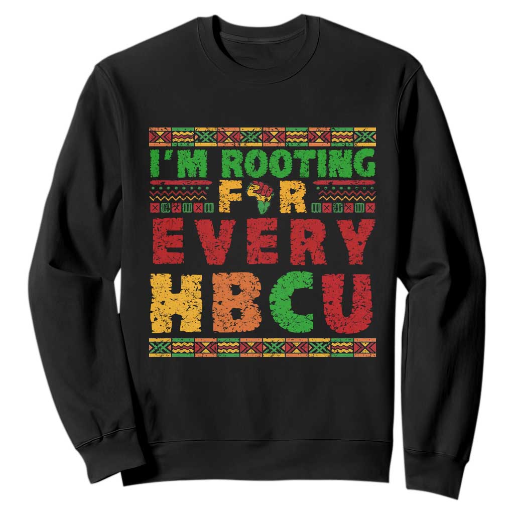 I’m Rooting for Every HBCU Sweatshirt Pan African Pride College Support Statement TS02 Black Print Your Wear