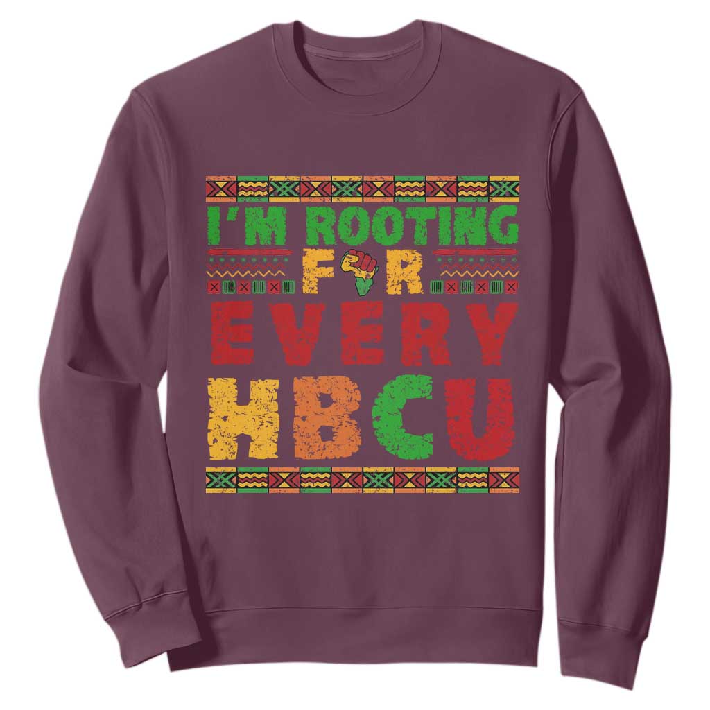 I’m Rooting for Every HBCU Sweatshirt Pan African Pride College Support Statement TS02 Maroon Print Your Wear